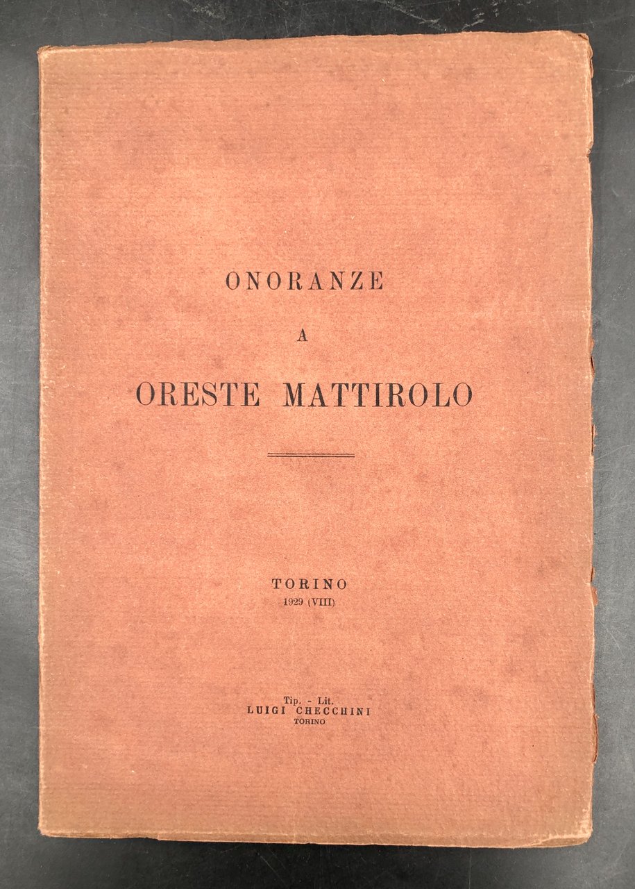 Onoranze a Oreste MATTIROLO. Torino 1929 (VIII).