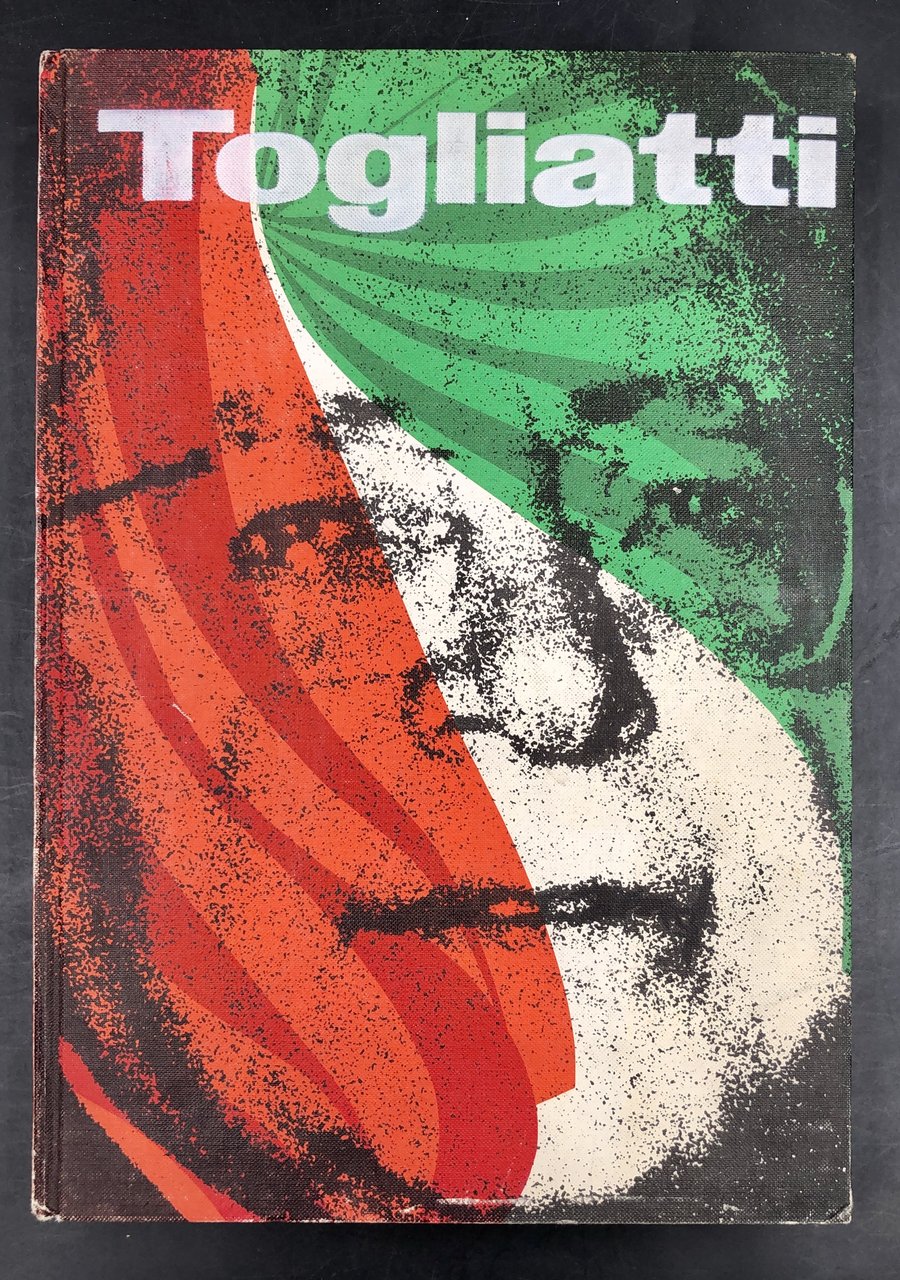 PALMIRO TOGLIATTI. Cinquant'anni nella STORIA dell'ITALIA e del MONDO. Edizione …
