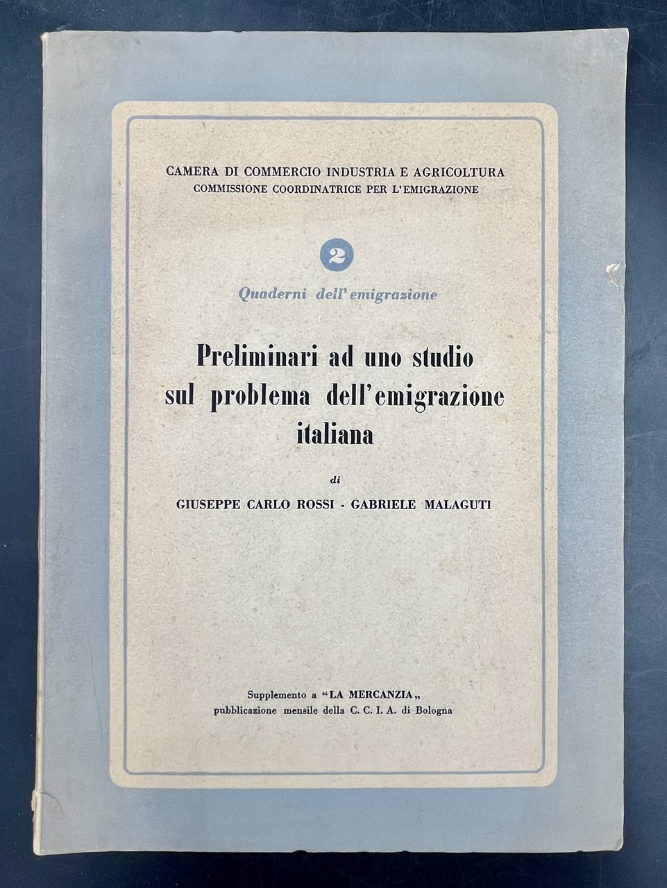 Preliminari ad uno studio sul problema dell'EMIGRAZIONE ITALIANA. Quaderni dell'emigrazione …