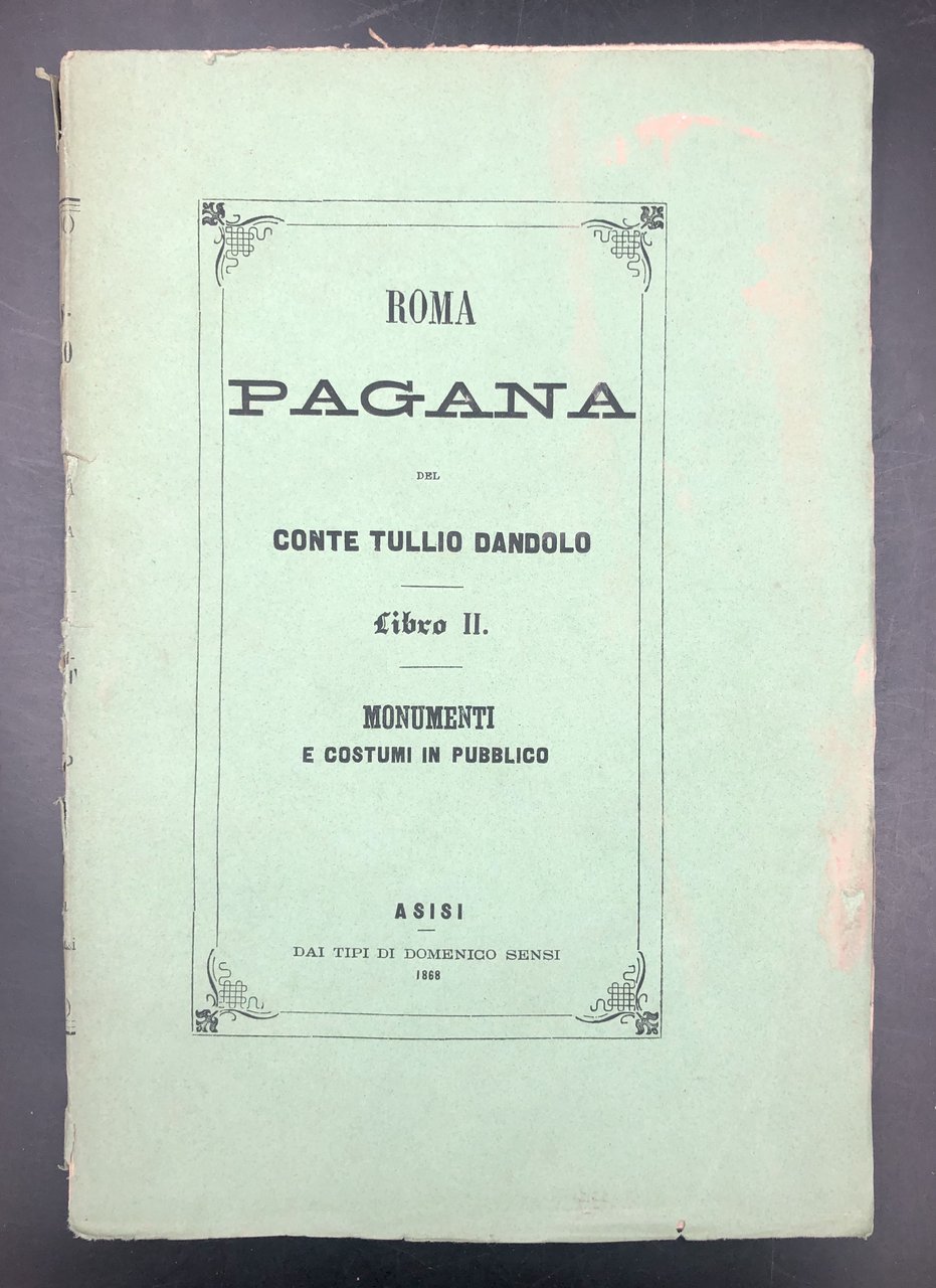 ROMA PAGANA del Conte Tullio DANDOLO. Libro II (soltanto, ma …