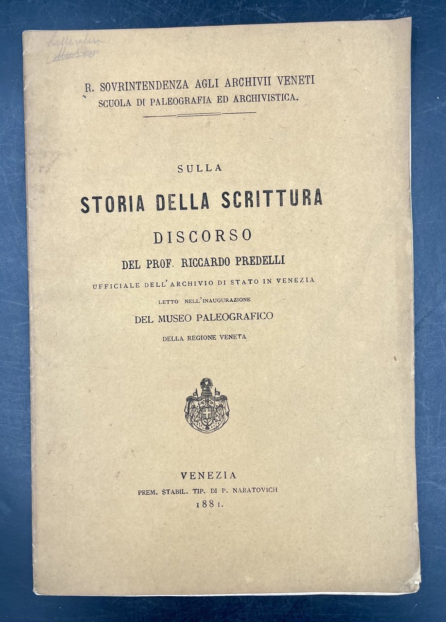 Sulla STORIA della SCRITTURA: discorso letto nell'inaugurazione del MUSEO PALEOGRAFICO …