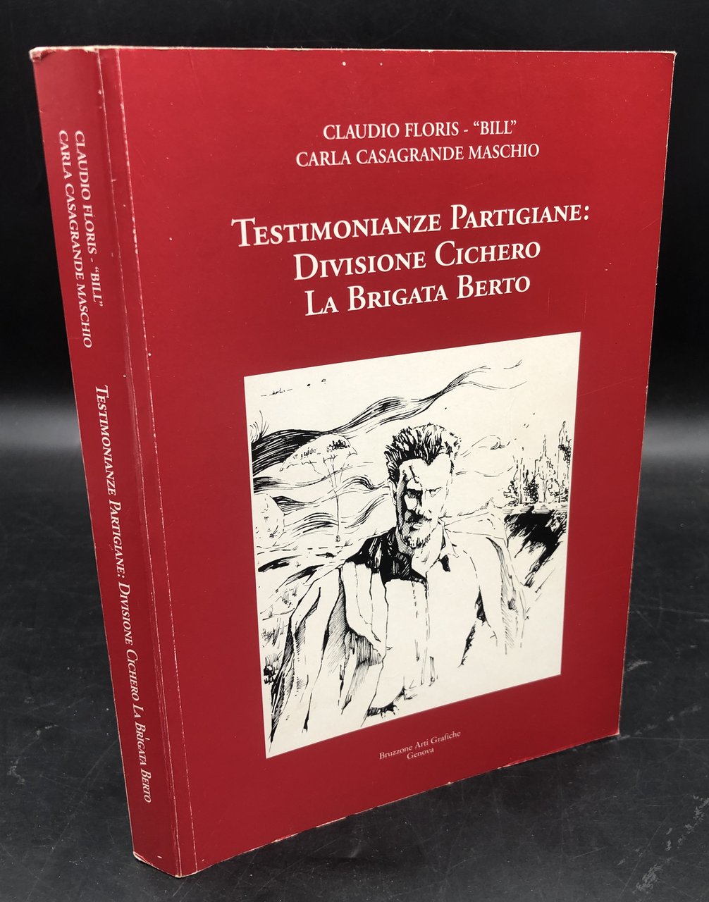 TESTIMONIANZE PARTIGIANE: Divisione CICHERO, La BRIGATA BERTO. Con la dedica …