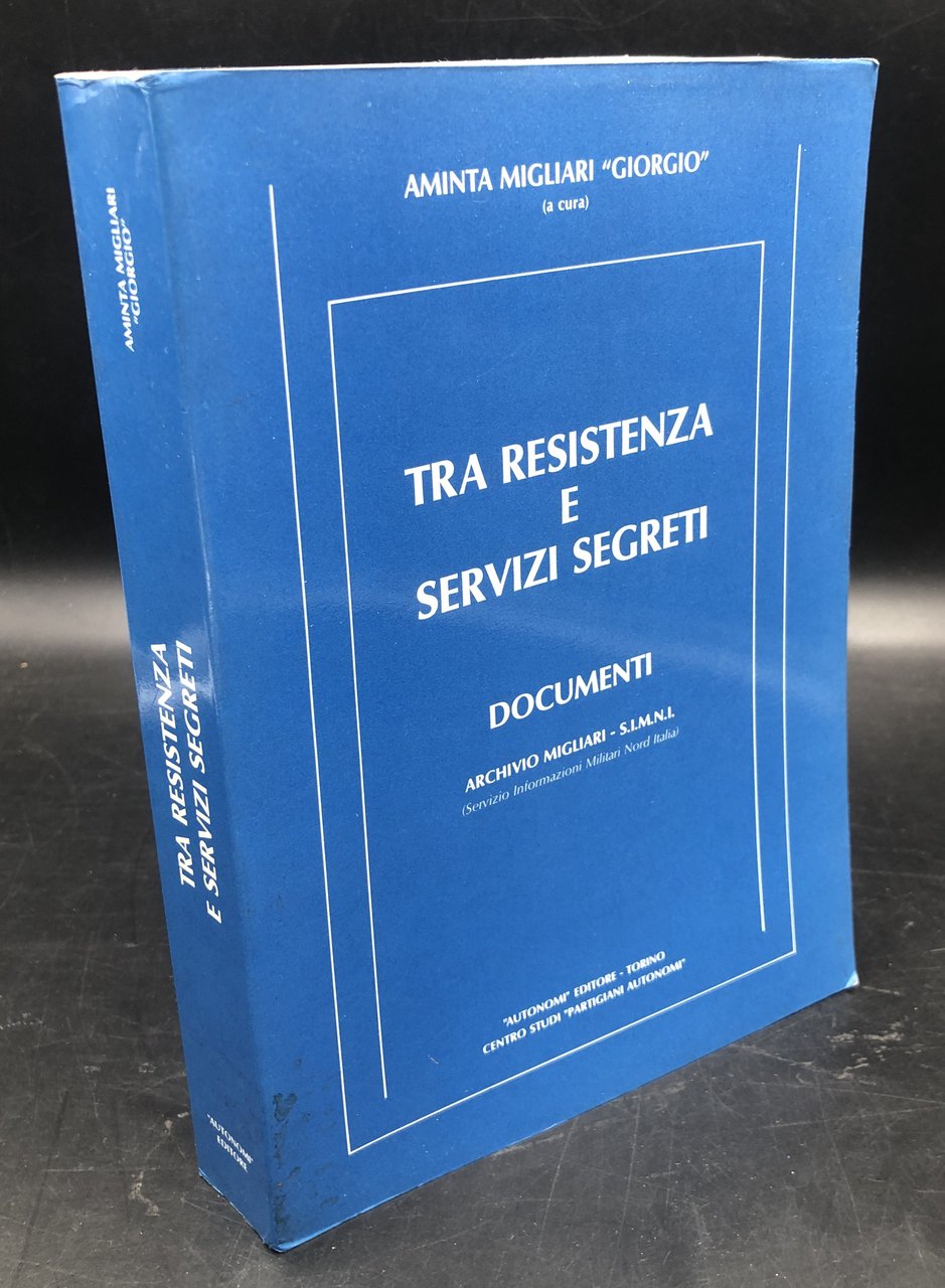 Tra RESISTENZA e SERVIZI SEGRETI. DOCUNEBTI Archivio MIGLIARI - S.I.M.N.I. …