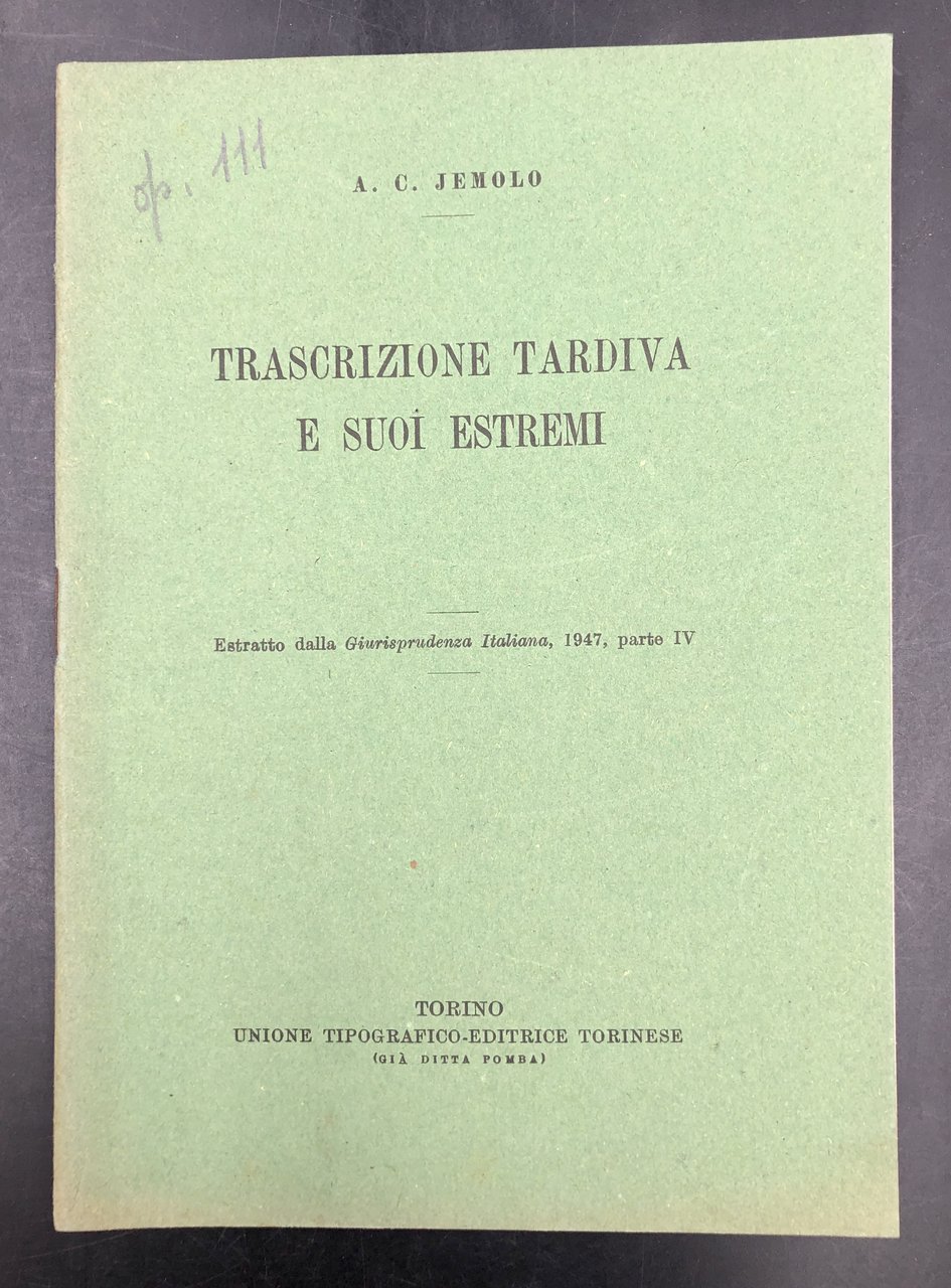 TRASCRIZIONE TARDIVA e SUOI ESTREMI. Estratto orig. da Giurisprudenza Italiana …