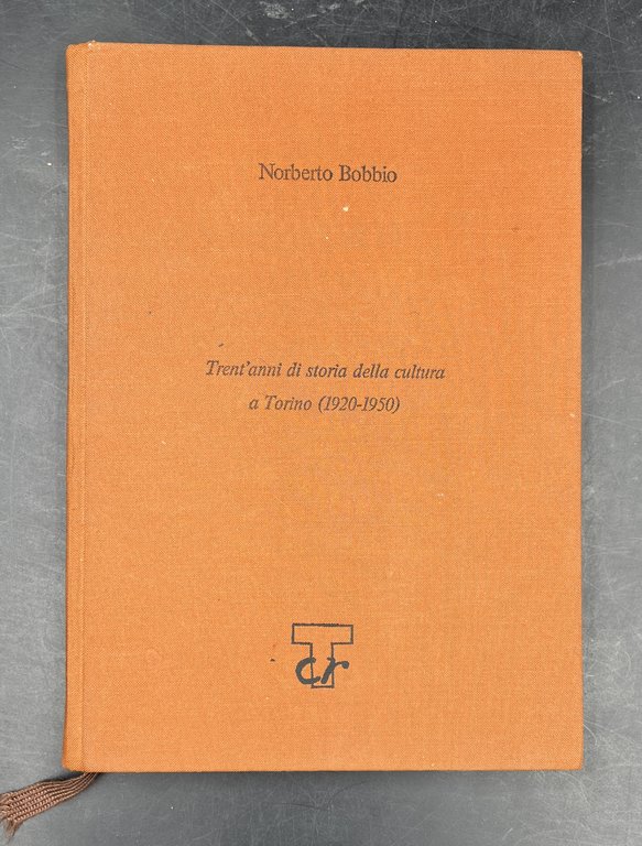 TRENT'ANNI di STORIA della CULTURA a TORINO (1920-1950).