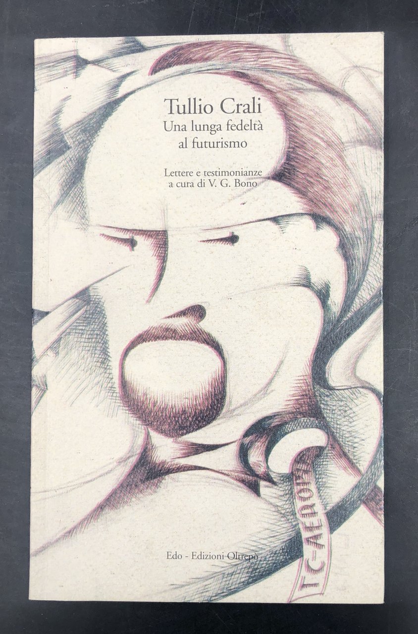 TULLIO CRALI. Una lunga fedeltà al FUTURISMO. Lettere e testimonianze …