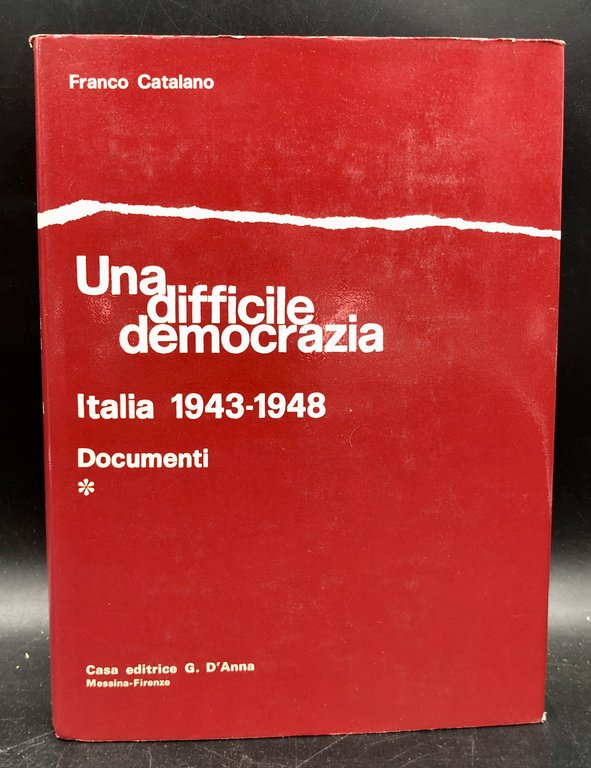 Una DIFFICILE DEMOCRAZIA. Italia 1943 - 1948. Prima edizione. Opera …