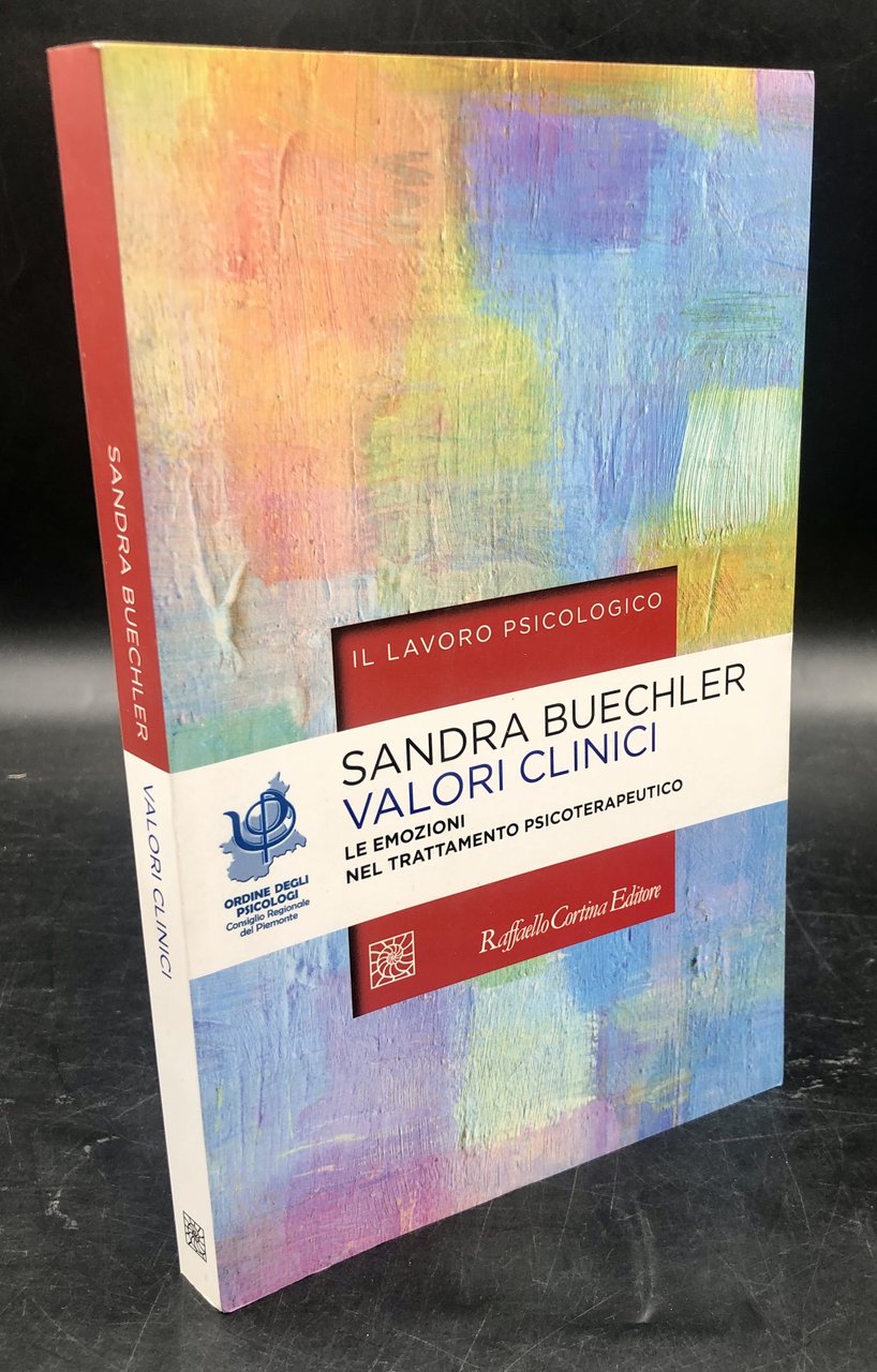 VALORI CLINICI. Le EMOZIONI nel TRATTAMENTO PSICOTERAPEUTICO. Traduzione di Isabella …