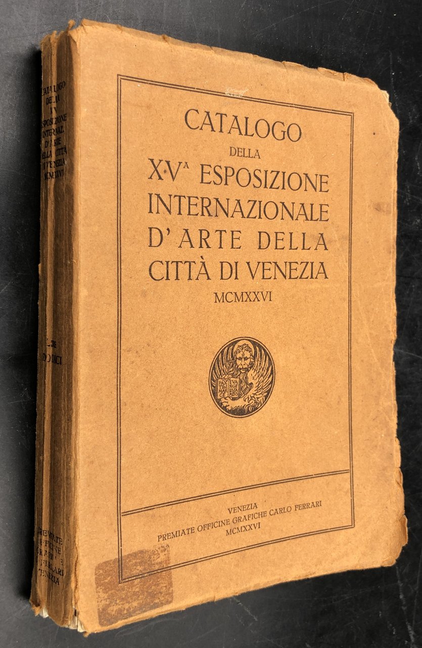 XV ESPOSIZIONE Internazionale d'Arte della Città di VENEZIA. Catalogo MCMXXVI …