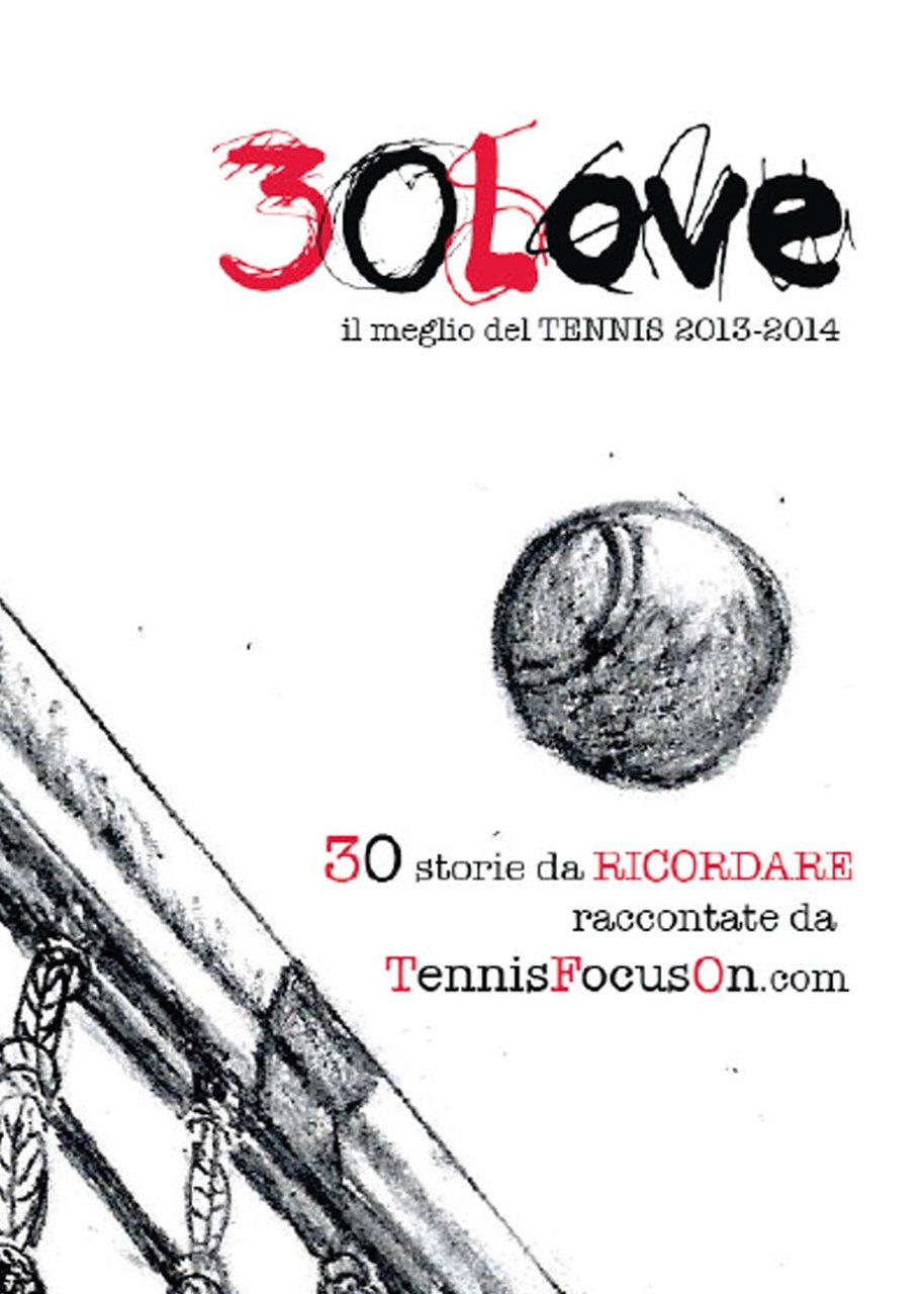 30 love. Il meglio del tennis 2013-2014