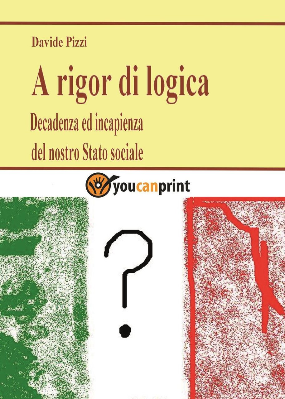 A rigor di logica. Decadenza ed incapienza del nostro stato …
