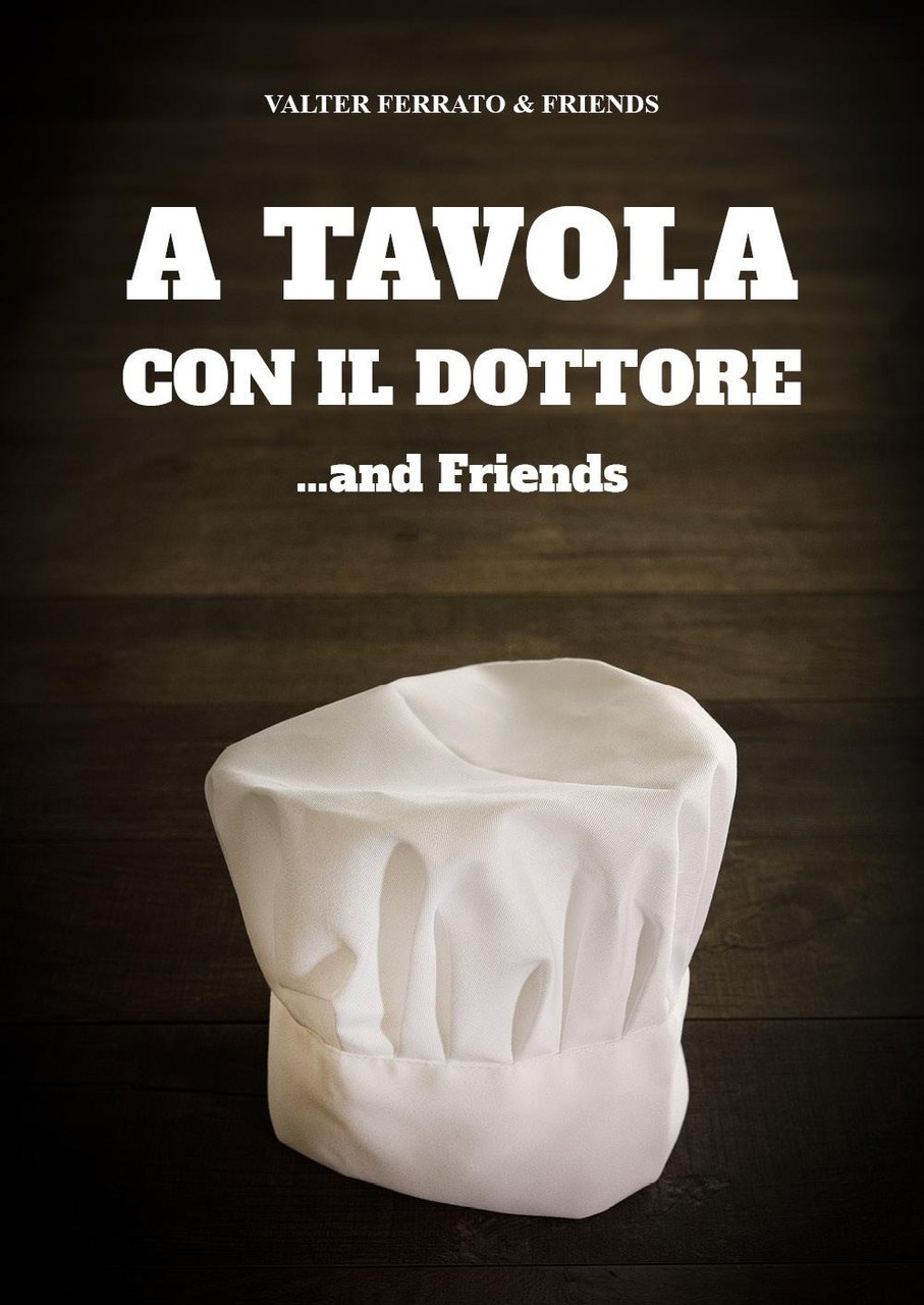 A tavola con il dottore. and friends