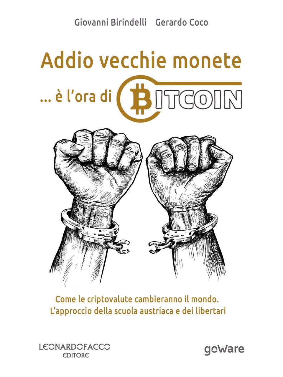 Addio vecchie monete. è l’ora di Bitcoin. Come le criptovalute …