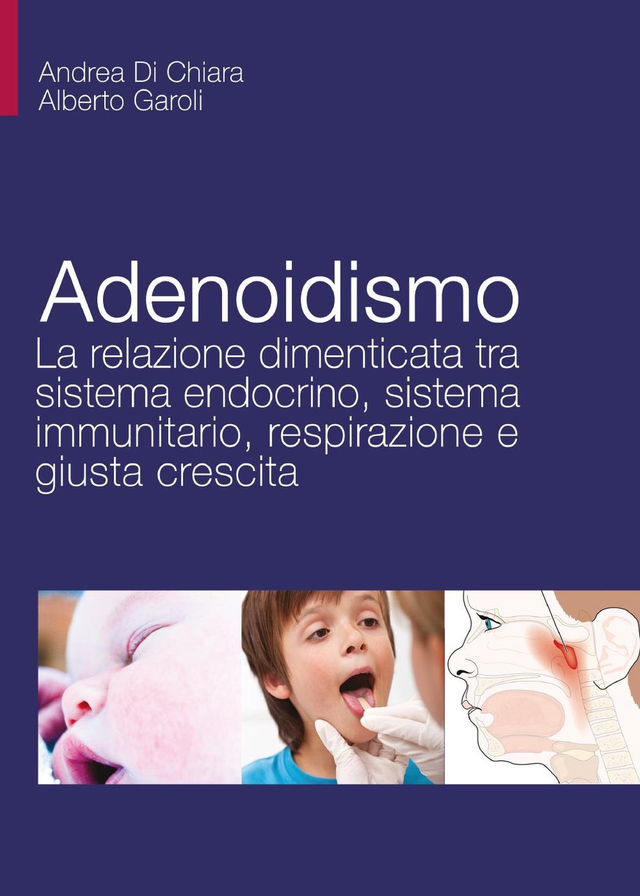 Adenoidismo. La relazione dimenticata tra sistema endocrino, sistema immunitario, respirazione …