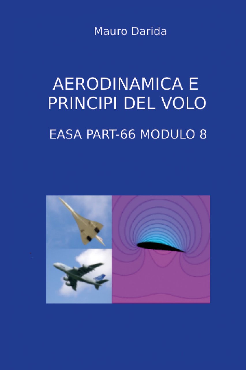 Aerodinamica e principi del volo. EASA Part-66 modulo 8