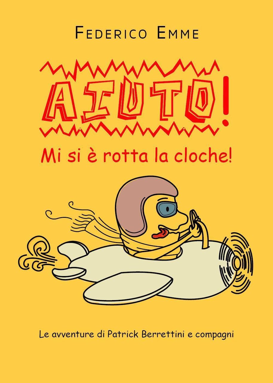 Aiuto! Mi si è rotta la cloche! Le avventure di …