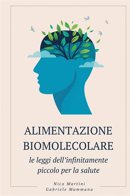 Alimentazione biomolecolare. Le leggi dell’infinitamente piccolo per la salute