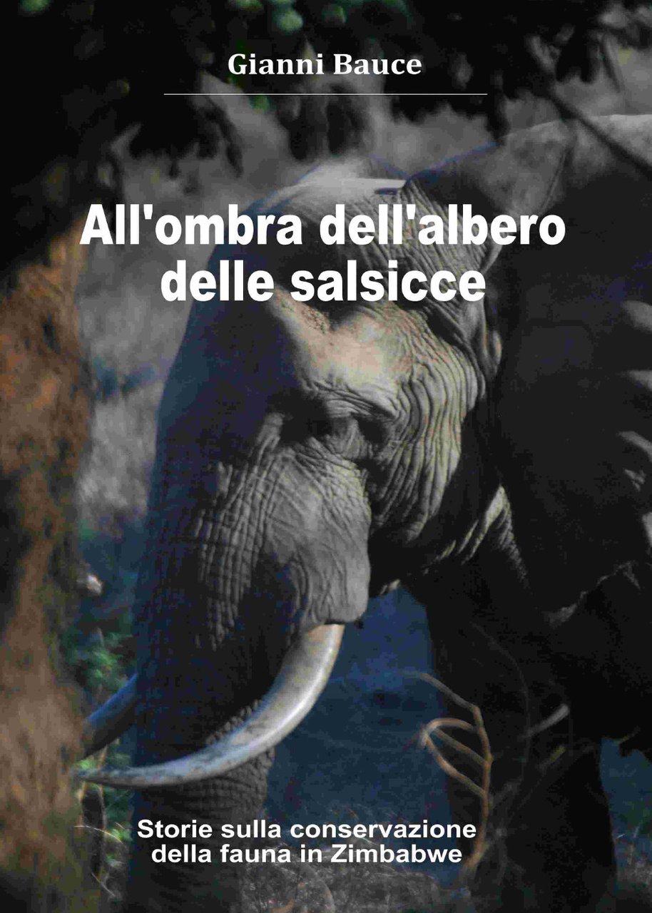 All'ombra dell'albero delle salsicce. Storie sulla conservazione della fauna in …