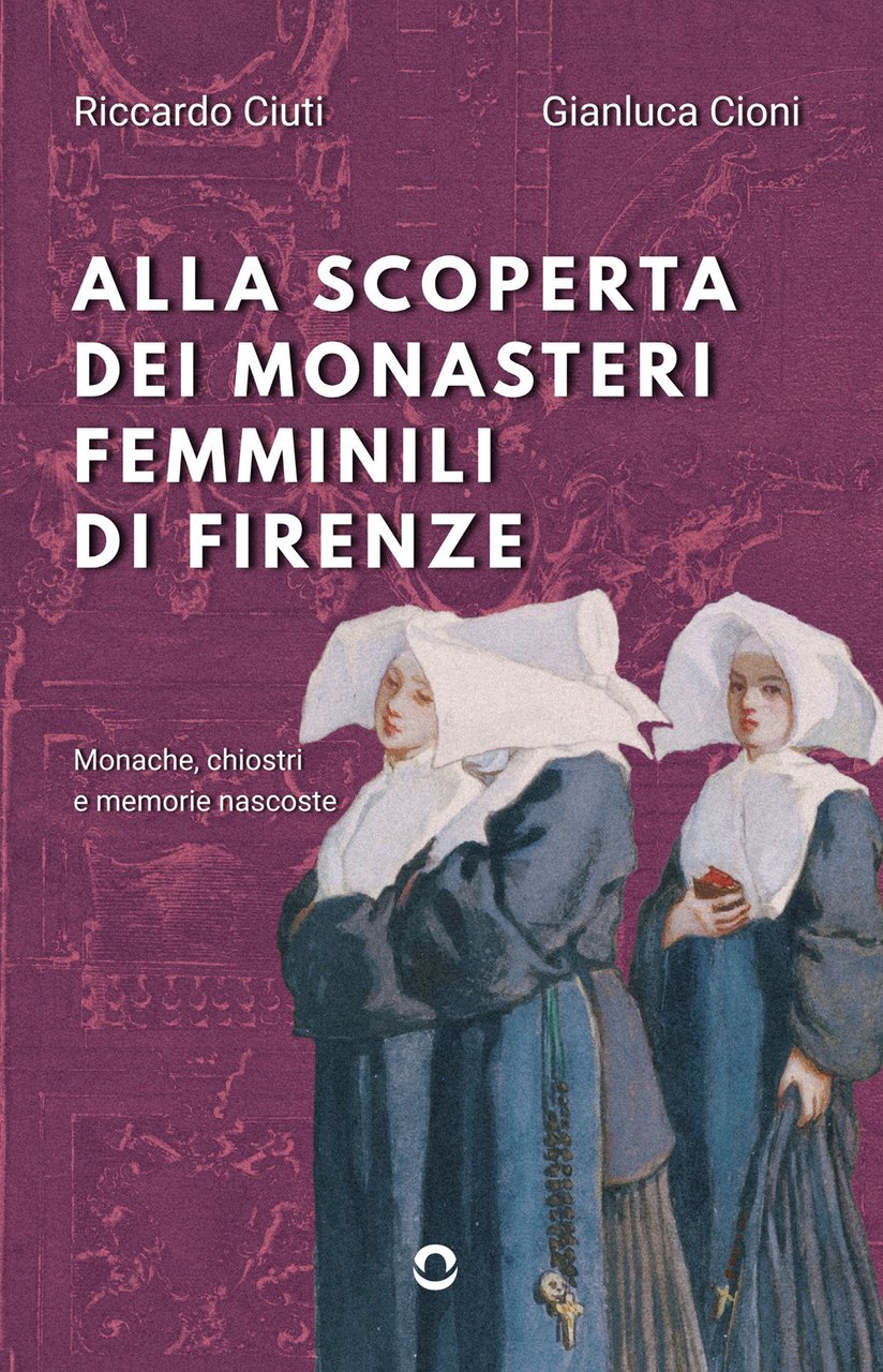 Alla scoperta dei monasteri femminili di Firenze. Monache, chiostri e … | Immagine principale