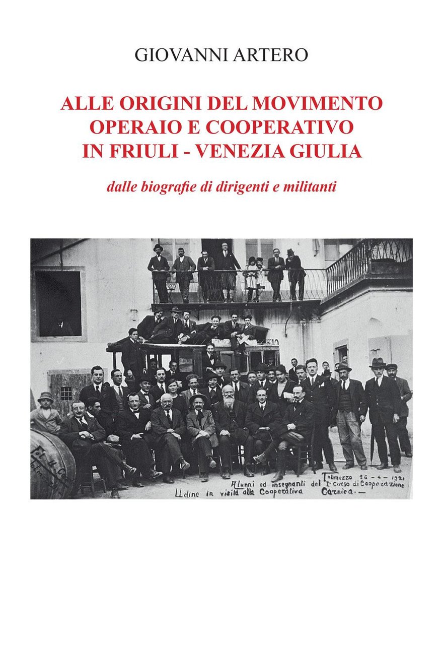 Alle origini del movimento operario e cooperativo in Friuli-Venezia Giulia. …