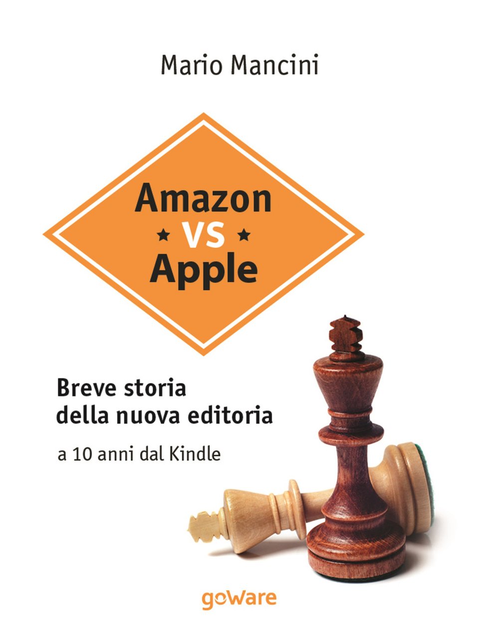 Amazon vs Apple. Breve storia della nuova editoria. A 10 …