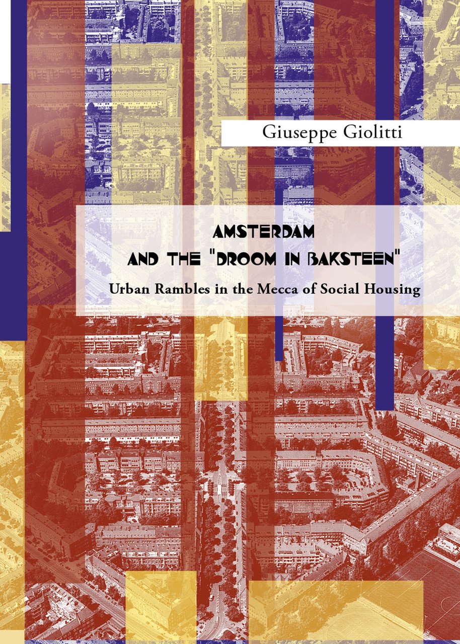 Amsterdam and the «droom in baksteen». Urban rambles in the …