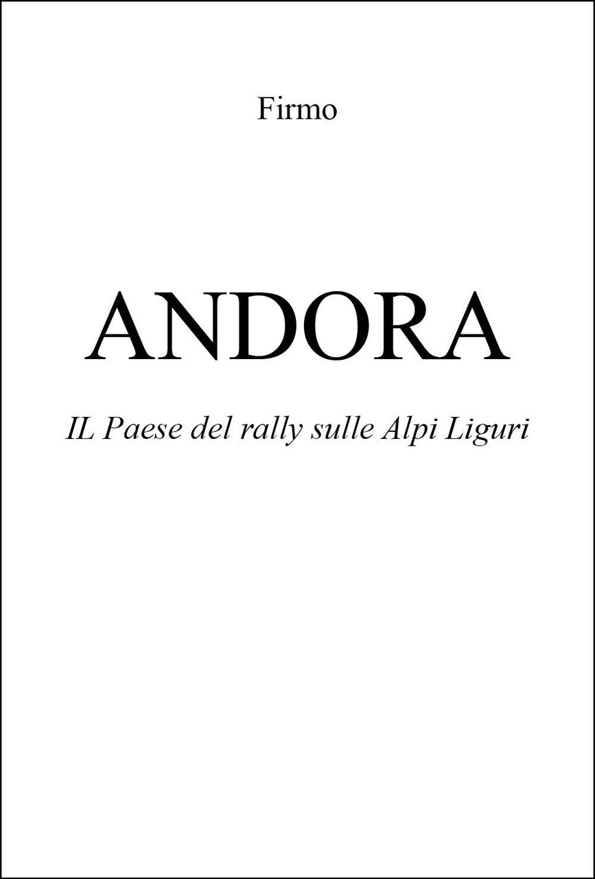 Andora. Il paese del rally sulle Alpi liguri