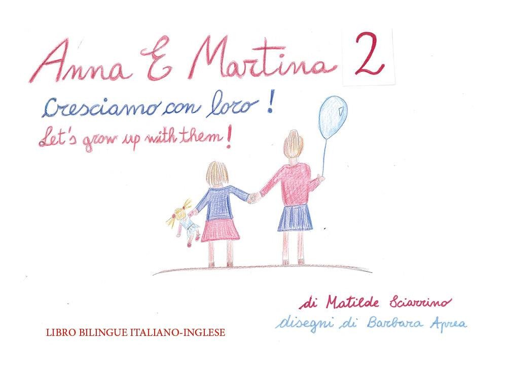 Anna e Martina. Cresciamo con loro!-Anna and Martina. Let's grow …