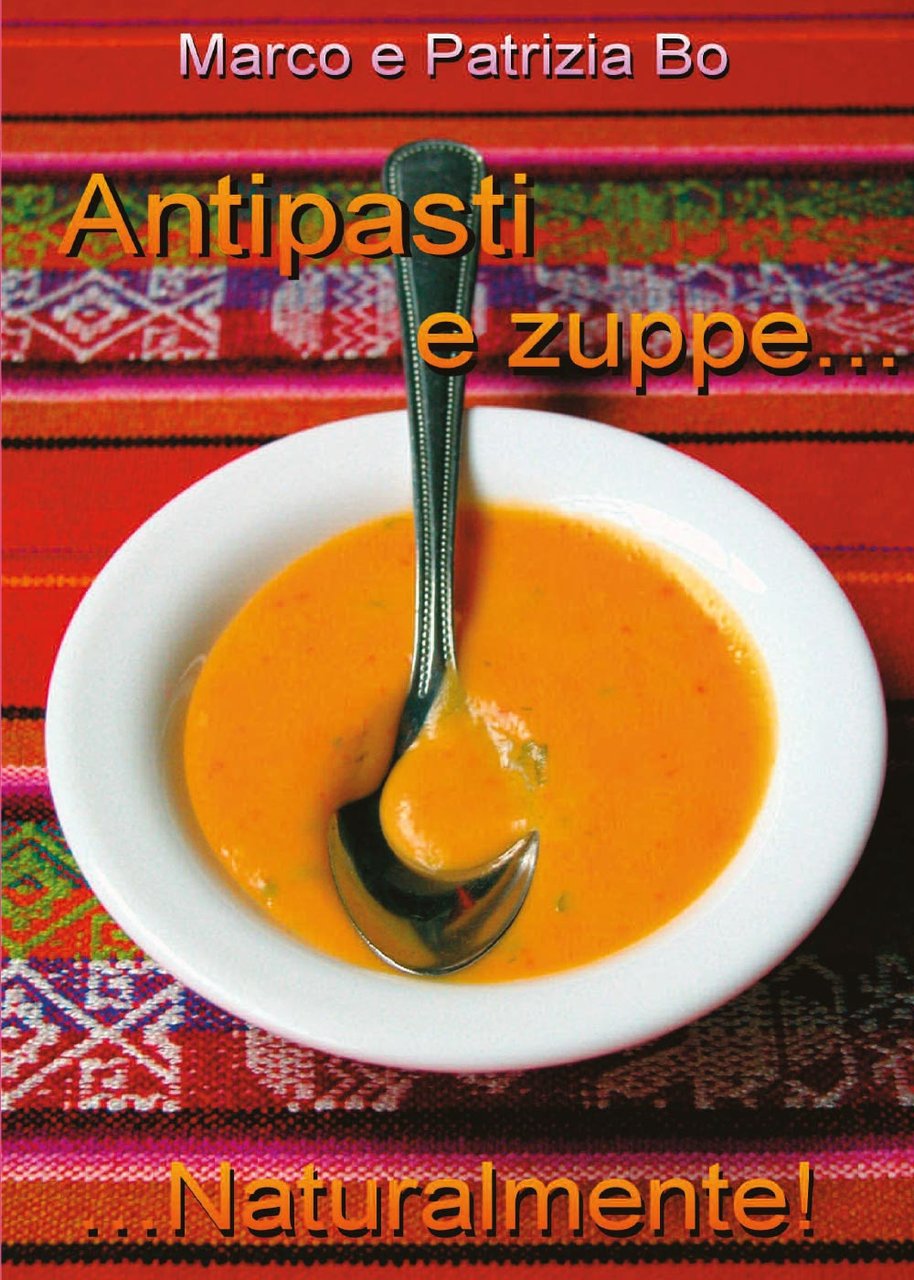 Antipasti e zuppe. Naturalmente!