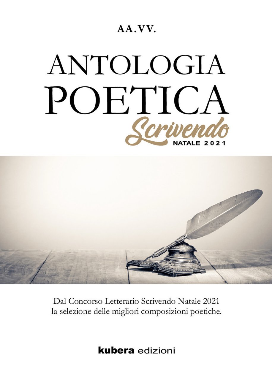 Antologia poetica. Scrivendo Natale 2021. Dal concorso letterario Scrivendo Natale …