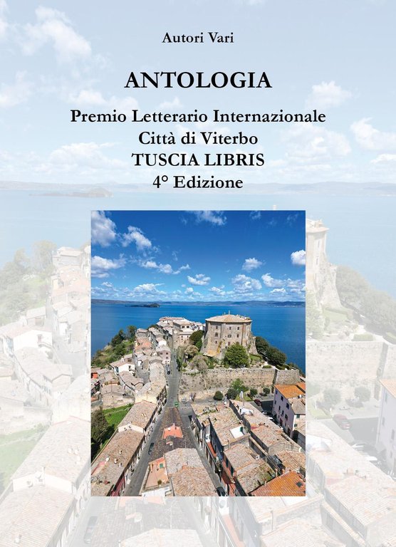 Antologia. Premio letterario internazionale città di Viterbo. Tuscia libris