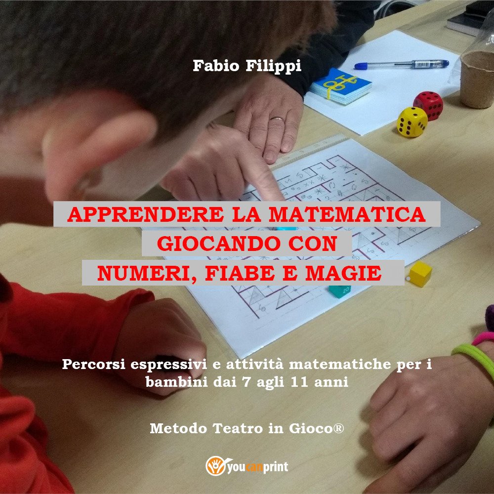 Apprendere la matematica giocando con numeri, fiabe e magie. Percorsi …
