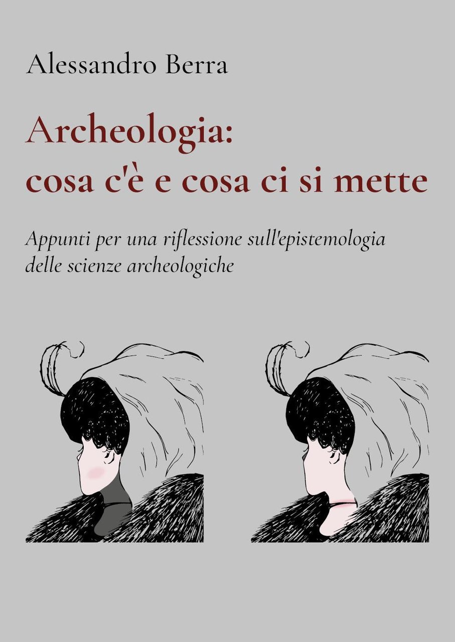Archeologia: cosa c'è e cosa ci si mette. Appunti per …