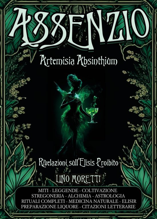 Assenzio. Artemisia absinthium. Rivelazioni sull'elisis proibito