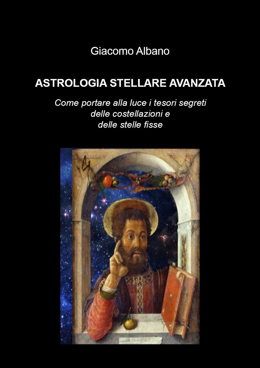 Astrologia stellare avanzata. Come portare alla luce i tesori segreti …