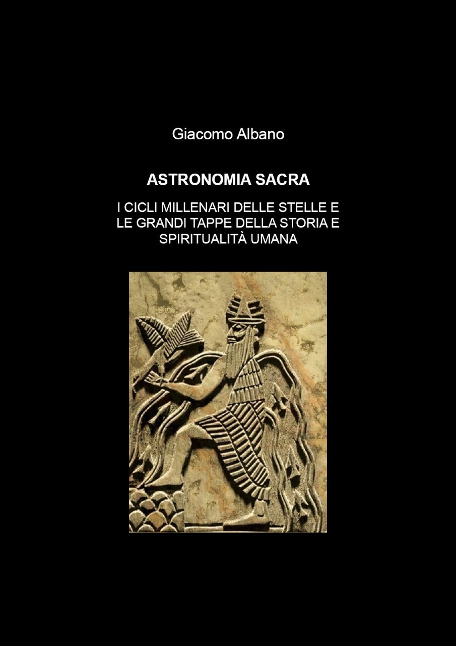 Astronomia sacra. I cicli millenari delle stelle e le grandi …