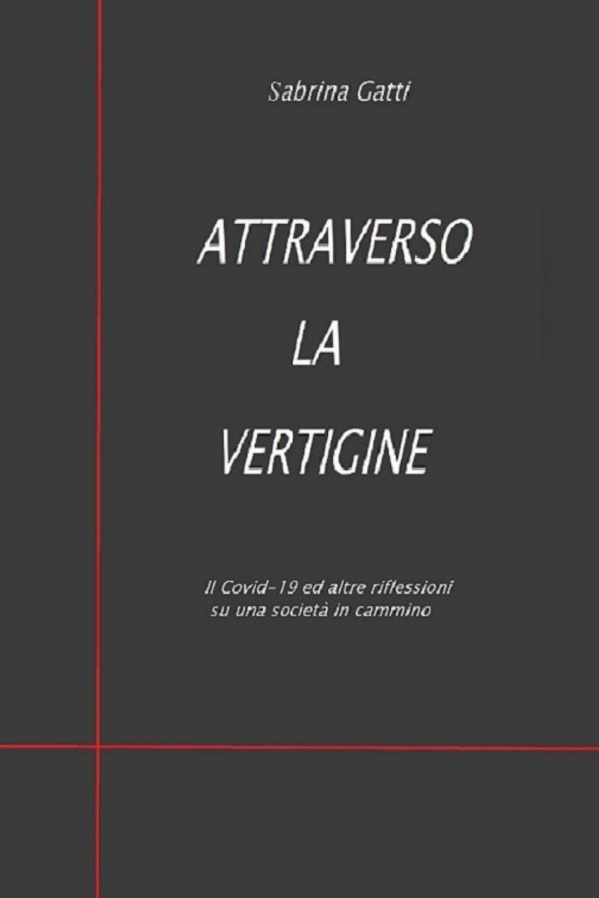 Attraverso la vertigine. Il Covid-19 ed altre riflessioni su una …