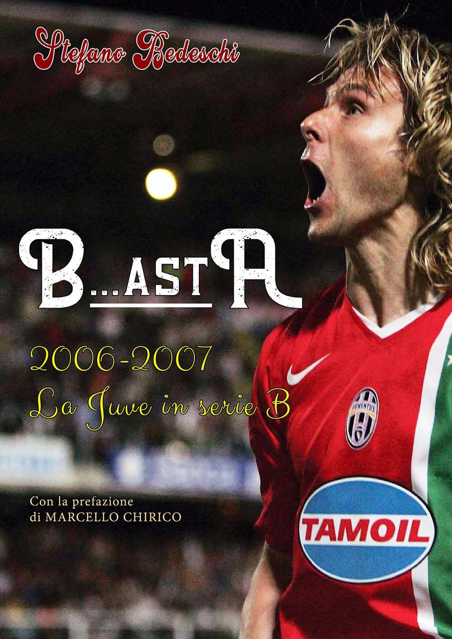 B.astA. 2006-2007. La Juve in serie B