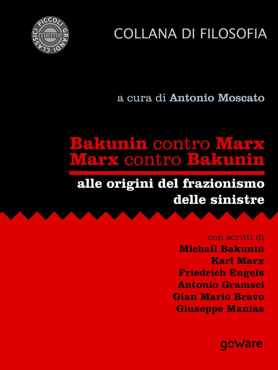 Bakunin contro Marx. Marx contro Bakunin. Alle origini del frazionismo …