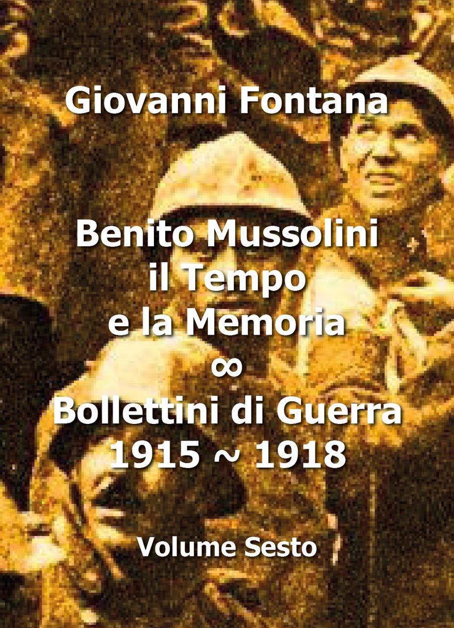Benito Mussolini. Il tempo e la memoria. Bollettini di guerra …