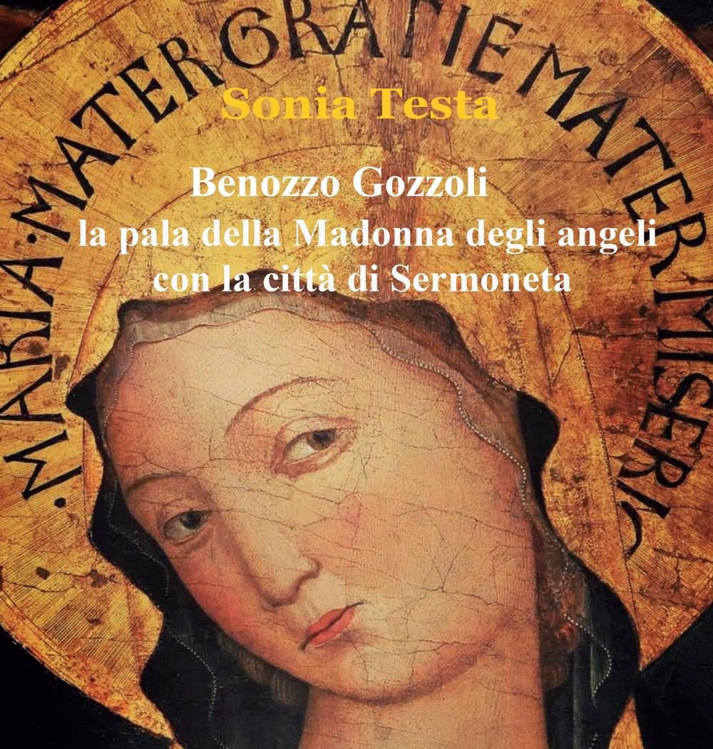 Benozzo Gozzoli. La Pala della Madonna degli Angeli con la … | Immagine principale