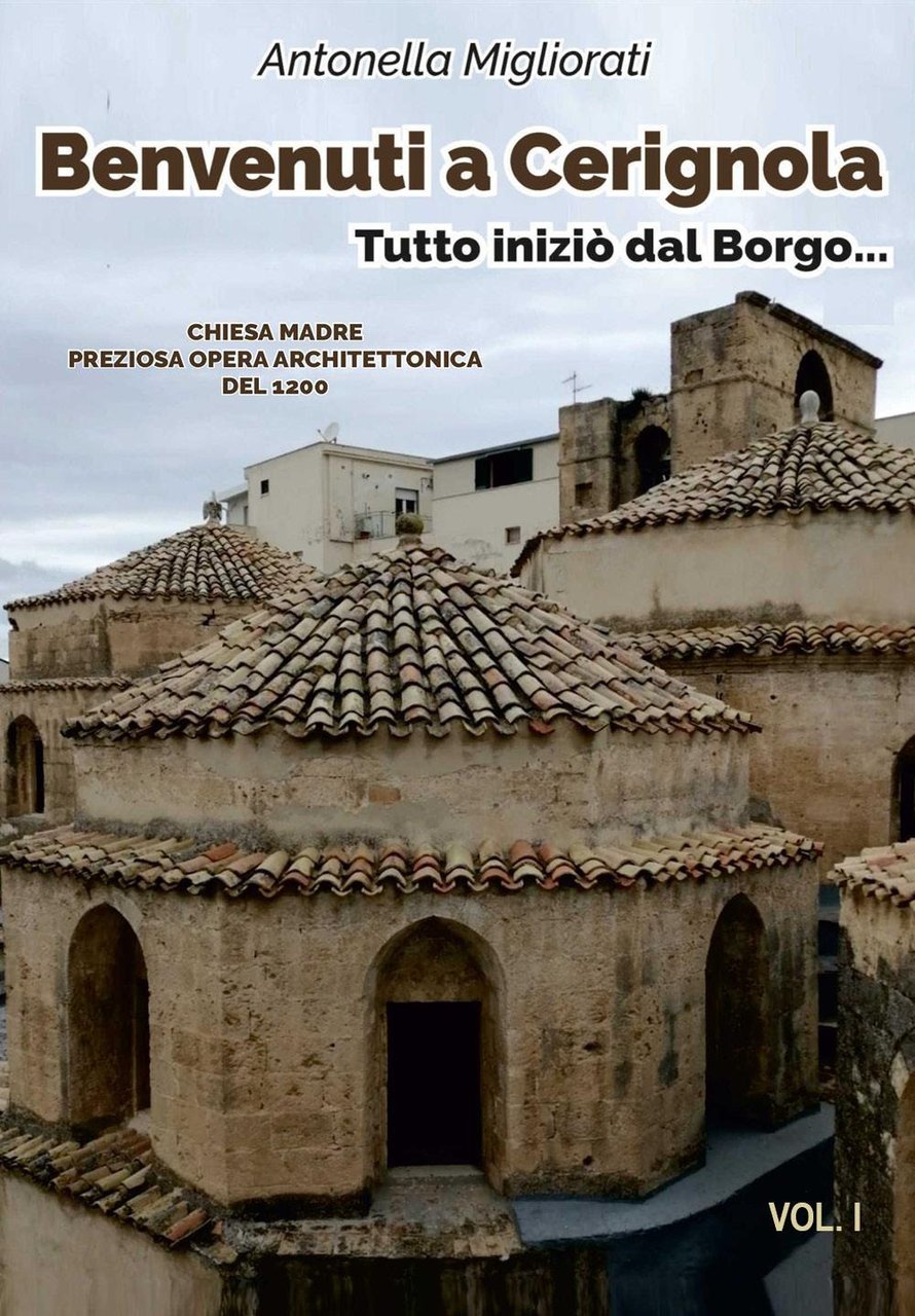 Benvenuti a Cerignola. Tutto inziò dal borgo. Vol. 1