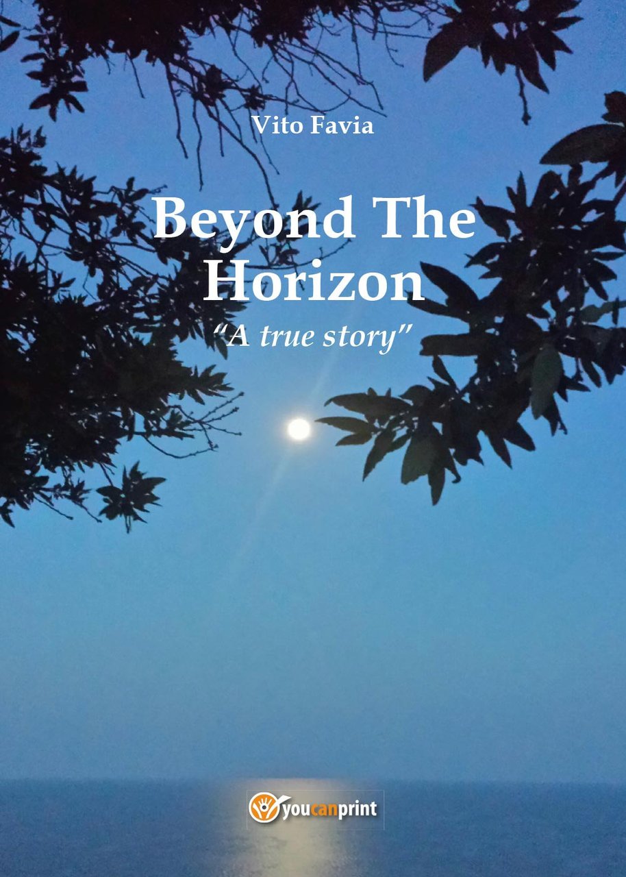 Beyond the horizon. A true story