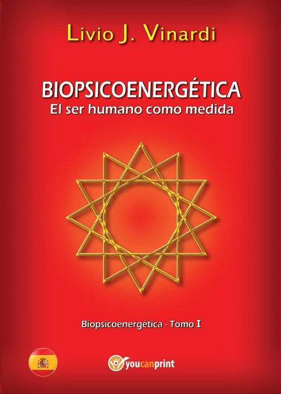 Biopsicoenergética. El ser humano como medida. Vol. 1