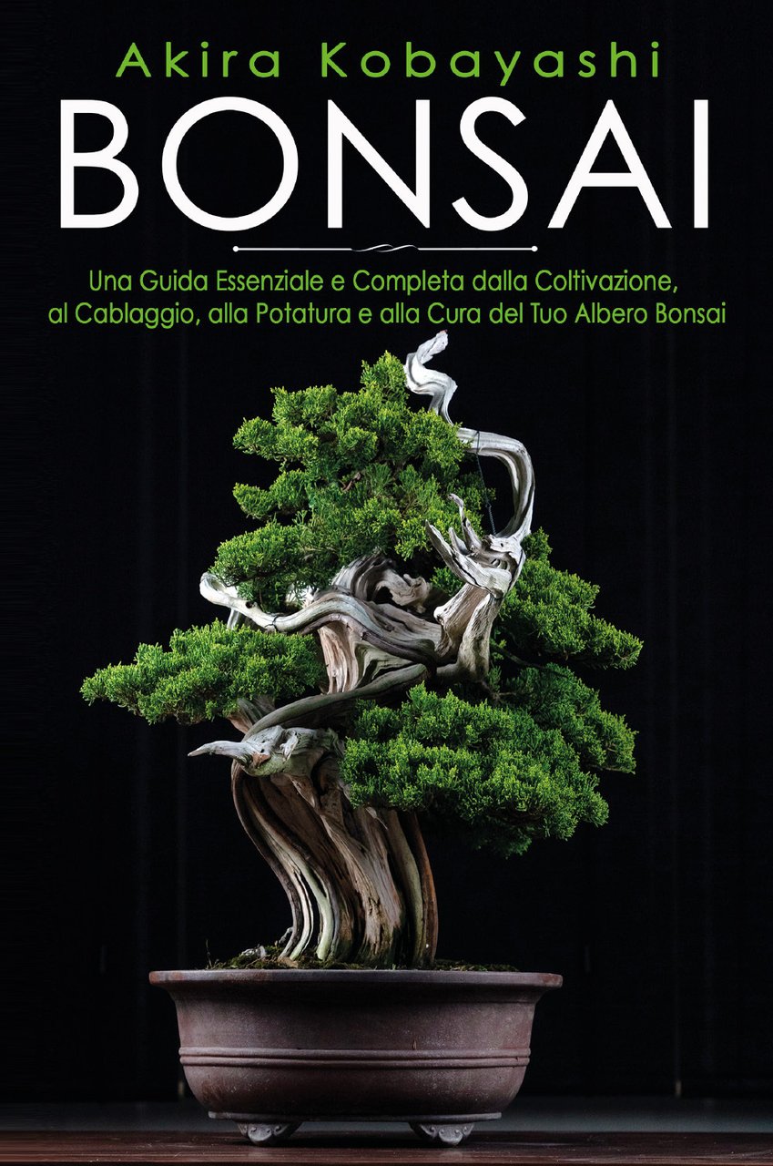 Bonsai. Una guida essenziale e completa dalla coltivazione, alla filatura, …