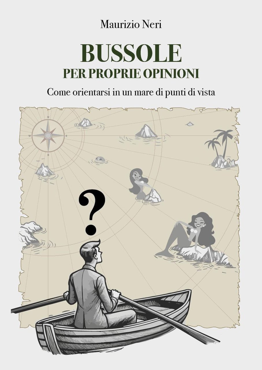 Bussole per proprie opinioni. Come orientarsi in un mare di …