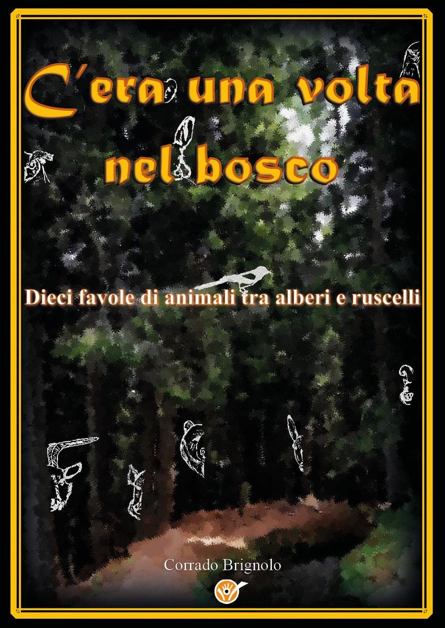 C'era una volta nel bosco. Dieci favole di animali tra …