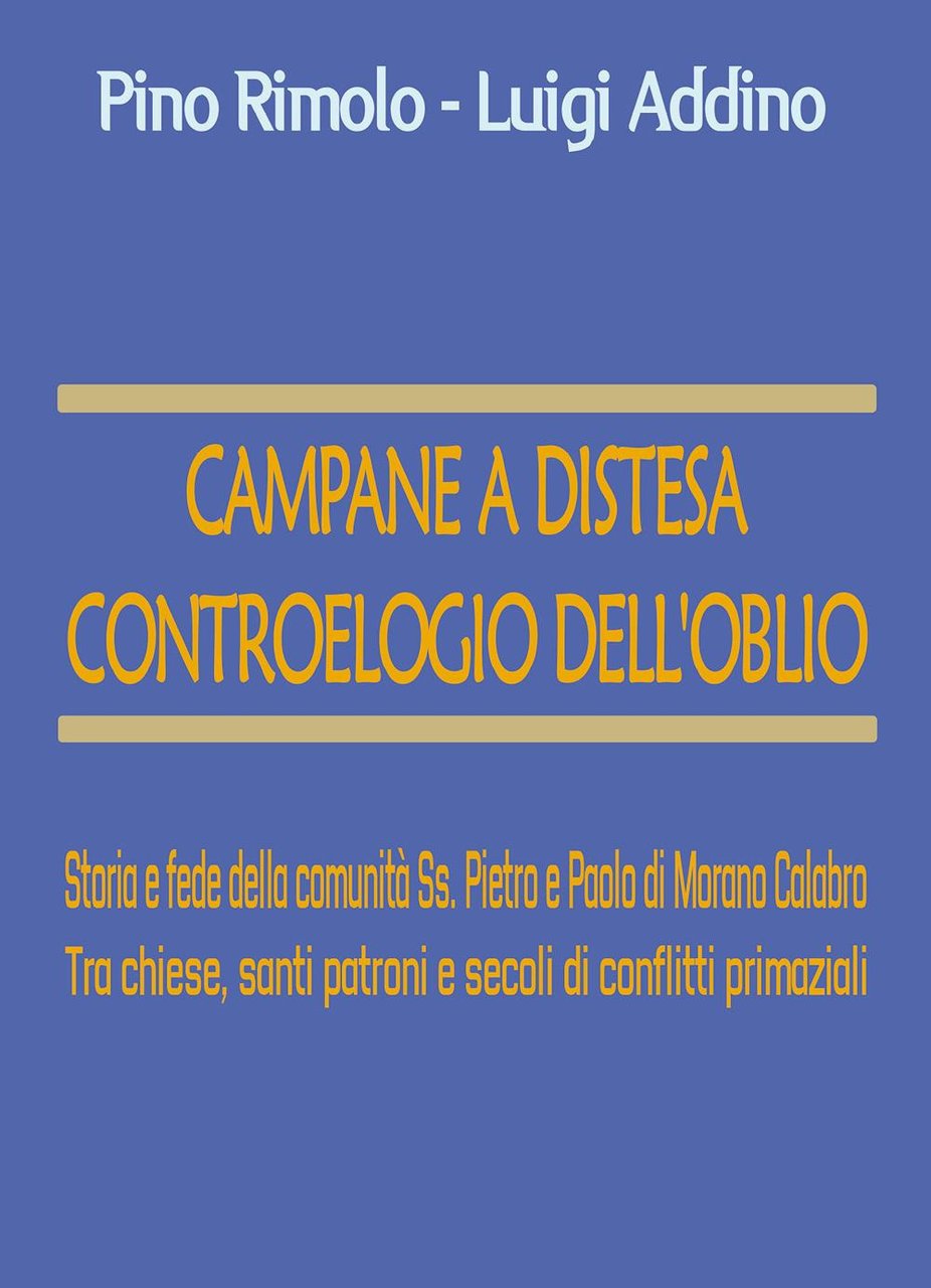 Campane a distesa. Controelogio dell'oblio. Storia e fede della comunità … | Immagine principale