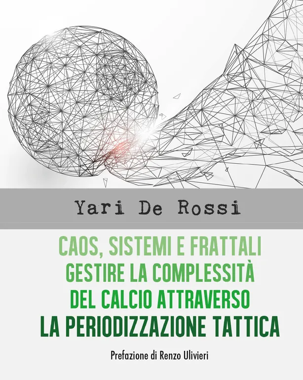 Caos, sistemi e frattali. Gestire la complessità del calcio attraverso …
