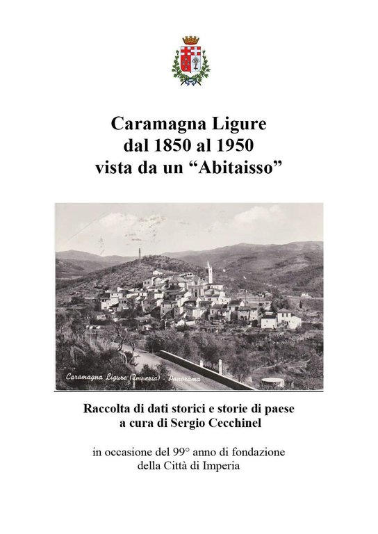 Caramagna Ligure dal 1850 al 1950 vista da un «Abitaisso». …